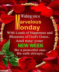 Wishing You A Blessed Monday And May Your New Week Be A Peaceful One Good Morning Wishes Good Morning Happy Monday Morning Wish