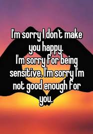 I don't want to lose you. 90 I M Sorry Quotes Sayings Texts Messages Images To Apologize Make You Happy Quotes Sorry Quotes Not Good Enough Quotes