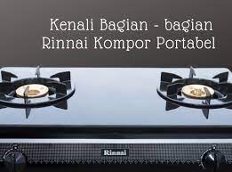 Dapatkan harga kompor gas rinnai special hari ini | jd.id. Kenali Bagian Bagian Rinnai Kompor Portable Rinnai Indonesia