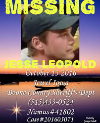 STILL MISSING*** ***COLD CASE*** Missing Person NAME: Jesse Jerome Leopold  AGE AT REPORT: 23 DOB: March 1, 1993 WEIGHT: 185 lbs. HEIGHT: 6'01” RACE:  White HAIR: Unknown or completely bald EYES: Hazel