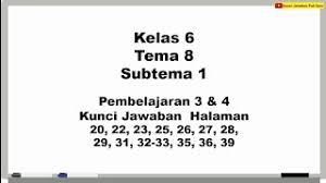 Berikut kunci jawaban buku tematik tema 8 kelas 6 sd pembelajaran 1 subtema 1 halaman 29 31 32 33 35 36 dan 39 yang tribunnews.com kutip dari buku guru dan siswa serta beberapa sumber Kunci Jawaban Kelas 6 Tema 8 Halaman 20 22 23 25 26 27 28 29 31 32 33 35 36 39 Youtube