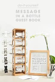 The premise is that every guest will write a message on a piece of paper, roll it up and then slide it into the bottle. Check Out This Diy Message In A Bottle Guest Book
