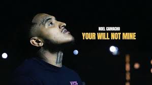 Noel Camacho-Your will not mine (Official Music Video)