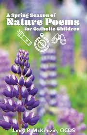 Free for commercial use no attribution required high quality images. A Spring Season Of Nature Poems For Catholic Children Mckenzie Janet P 9781934185520 Amazon Com Books