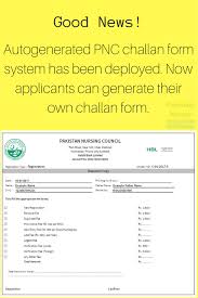 Good News Autogenerated Pnc Challan Form System Has Been Deployed Today Now Applicants Can Generate Their Own You Can Dir Good News Nursing Council Nurse Cutting and erasing of any field on challan is not a challan without company name or challan no. autogenerated pnc challan form system