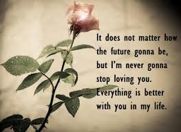 If you think, your heart is broken by your partner but still, you have thoughts about her or him all day it means you have a true love for your partner, don't let her go, give her another chance before quieting. Special Romantic Love Quotes For Her Best Wishes