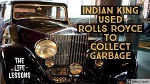 Check spelling or type a new query. Indian King Used Rolls Royce To Collect Garbage The Life Lessons Youtube