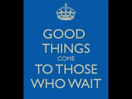 All good things come to those who wait. Short Story Good Things Come To Those Who Wait By Dossie H Terrell Youtube
