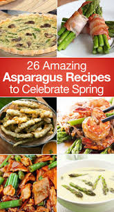 26 Amazing Asparagus Recipes To Celebrate Spring Including Bacon Wrapped Mushroom Quiche Salmo Asparagus Recipe Best Asparagus Recipe Vegetables Recipes Side