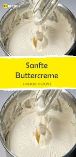 Sanfte Buttercreme Mit Schneller Zubereitung Passt Zu Allen Desserts Butter Cream Desserts Cake Frosting Recipe