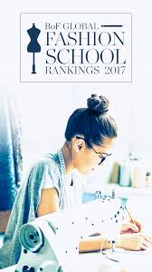 Bof S Global Fashion School Rankings 2017 With Images Global Fashion School Fashion Fashion Courses