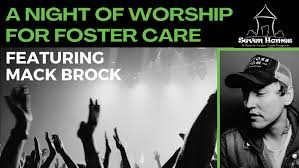 A Night of Worship for Foster Care Featuring Mack Brock in Jamestown