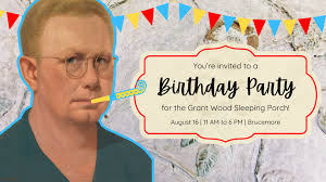 You're invited to a birthday party this Saturday! Join us to celebrate the  100th birthday of the Grant Wood Sleeping Porch. Below is a schedule of  events for the day. Drop in