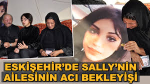 Eskişehir'de Sally'nin ailesinin acı bekleyişi