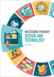Mastering Primary Design And Technology Ebook By Dr Gill Hope Rakuten Kobo In 2020 Technology Ebook Master