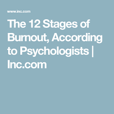 The 12 Stages Of Burnout According To Psychologists Psychologist Thing 1 Thing 2 Burnout