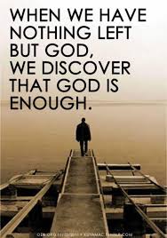 Don T Tell The Gods I Left A Mess When We Have Nothing Left But God We Discover That God Is Enough Inspirational Quotes Words Christian Quotes