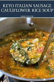 Keto Italian Sausage And Cauliflower Rice Soup Recipe Food Recipes Keto Healthy Recipes