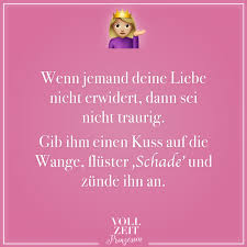 Wenn Jemand Deine Liebe Nicht Erwidert Dann Sei Nicht Traurig Gib Ihm Einen Kuss Auf Die Wange Flustere Schade Und Zunde Ihn An Visual Statements Eingebildete Spruche Visual Statements Text Freundschaft