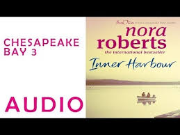 Inner Harbor Chesapeake Bay 3 Nora Roberts Audiobook Youtube Written by nora roberts read by david stuart, guy lemonier format: youtube