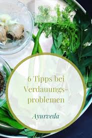 6 Tipps Fur Eine Gesunde Verdauung Yoga Ayurveda Yogiveda Ayurveda Tipps Gesundheit