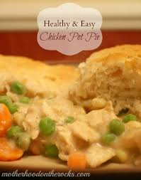 Healthy Easy Chicken Pot Pie Recipe Motherhood On The Rocks Recipe Easy Chicken Pot Pie Chicken Pot Pie Recipes Easy Chicken Pot Pie Recipe