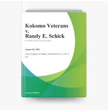 Kokomo Veterans v. Randy E. Schick by Third District No. 2-1281 A 419 Court  of Appeals of Indiana