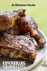 Traeger Grilled Chicken Leg Quarters Grilled Chicken Legs Pellet Grill Recipes Chicken Leg Quarters