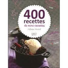 Un mot sur l'orientation (végétarienne ou non) de nos recettes. 400 Recettes De Mini Cocottes Broche Heloise Martel Achat Livre Fnac