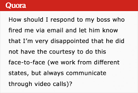 Your email closing should take your audience into consideration. Person Asks How To Respond To Boss That Fired Them Via Email Gets 9 Creative Answers Bored Panda