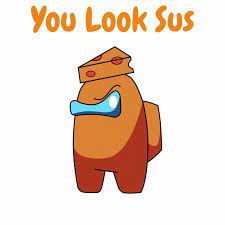 Amoung Us Png You Look Sus Pngamong Us Png Mr Cheese Png Etsy Mr Roblox Animation Spideypool