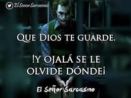 Resultado De Imagen De Senor Sarcasmo Sarcasmo Frases Sr Sarcasmo Frases Frases Geniales