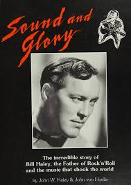 Sound and glory : the incredible story of Bill Haley, the Father of  Rock'n'Roll and the music that shook the world : Haley, John W. (John  William), 1950- : Free Download, Borrow,