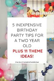 2nd Birthday Party Theme Ideas For Boys 2nd Birthday Ideas 11 Party Themes Expert Tips Paisley Sparrow In 2020 2 Year Old Birthday Party Girl 2 Year Old Birthday Party 2 Year Old Birthday
