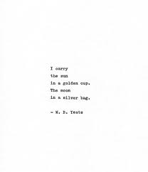 W B Yeats Letterpress Poetry Art Sun And Moon Vintage Typewriter Print Romantic Gift Gold And Silver Quote Love Poem Fairy Magic Print Mother Nature Quotes Nature Quotes Motivational Quotes For Women