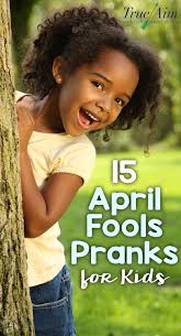 15 Easy and Fun April Fools Pranks For Kids | True Aim
