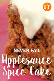 Never Fail Applesauce Spice Cake Recipe Applesauce Spice Cake Spice Cake Recipes Apple Spice Cake