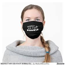 If You Can Read This You Re Too Close Mask Uk Respect My Six Foot Bubble Editable Color Black Cloth Face Mask Zazzle Com In 2020 Face Mask Mask Face
