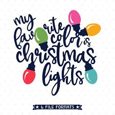 My Favorite Color Is Christmas Lights Svg Christmas Svg Etsy Christmas Svg Christmas Svg Files Christmas Clipart