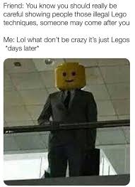 Wait The Lego Bricks The Lego Movies It S All Coming Together Now Lego Memes Funny Memes Furry Meme