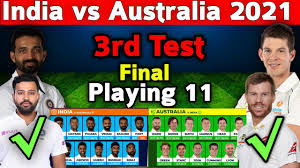 Hope for good team india should perform good. India Vs Australia 3rd Test Match 2021 Match Details And Both Teams Playing 11 Indvaus 3rd Test Youtube