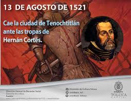 El 13 de agosto de 1521, hace exactamente 500 años, es la fecha en que los mexicas decidieron capitular ante los conquistadores españoles y entregar la espléndida ciudad conocida entonces como la gran tenochtitlán. Facebook