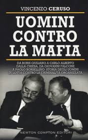 Se ti piace paolo borsellino allora probabilmente stai cercando film con tema giudice, mafia, poliziotto, vero crimine, carabinieri, poliziotto ucciso e bomba sul genere. Uomini Contro La Mafia Da Giovanni Falcone A Paolo Borsellino Da Libero Grassi A Carlo Alberto Dalla Chiesa Storia Degli Uomini In Lotta Contro La Criminalita Organizzata Vincenzo Ceruso Libro