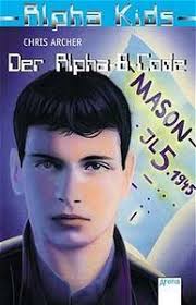 Arena Verlag GmbH Archer, Chris: Der Alpha-8-Code