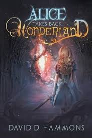 Alice Takes Back Wonderland Amazon Co Uk David D Hammons 9781620077153 Books With Images Book Subscription Book Subscription Box Fantasy Books