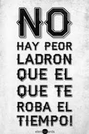 Frase Pensamiento Ladron Robar Tiempo Refranes Pensamientos Frases Reflexion