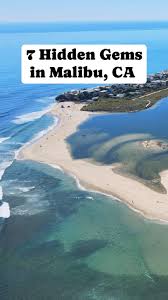 Here are 7 hidden gems in Malibu ...