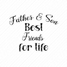 Download Father And Son Best Friends For Life Svg Origin Svg Art