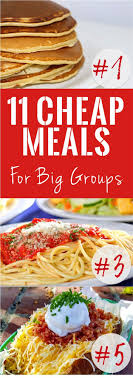 Cheap Meals For Feeding Large Groups Food For A Crowd Cooking For A Crowd Large Family Meals