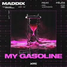 Maddix & Fēlēs – My Gasoline – Junkie Musik Lossless